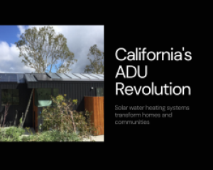 California's ADU Revolution: Solar Water Heating Systems Transforming Homes and Communities