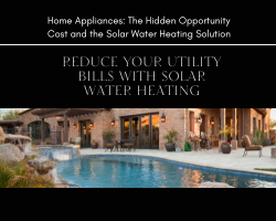 Home Appliances: The Hidden Opportunity Cost and the Solar Water Heating Solution