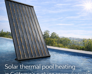 Solar Pool Heating in California: Why Direct Thermal Is the Smarter Path Forward