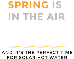 7 Reasons Spring is the Perfect Time for Solar Thermal